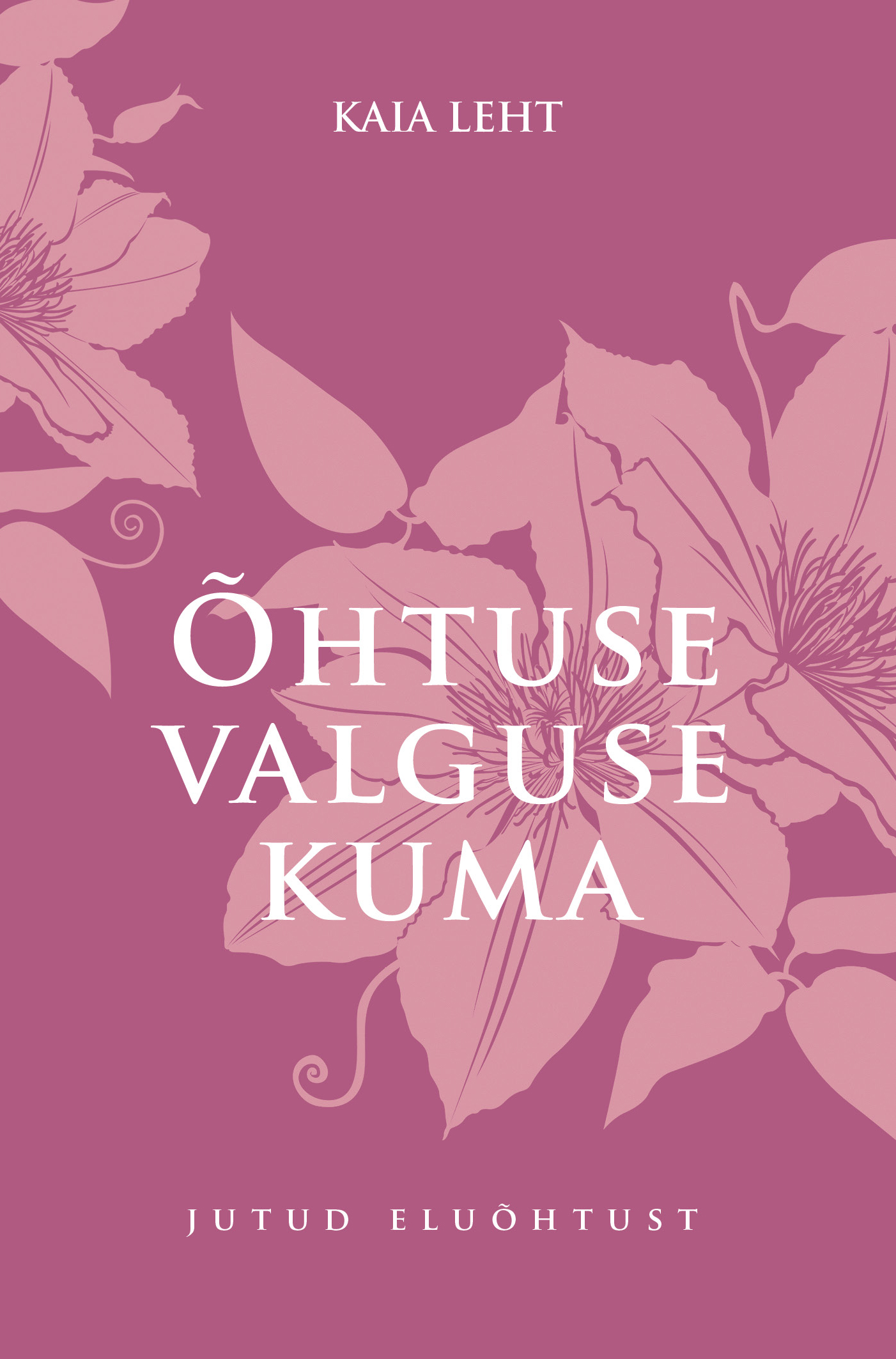 Kaia Leht  „Õhtuse valguse kuma“.