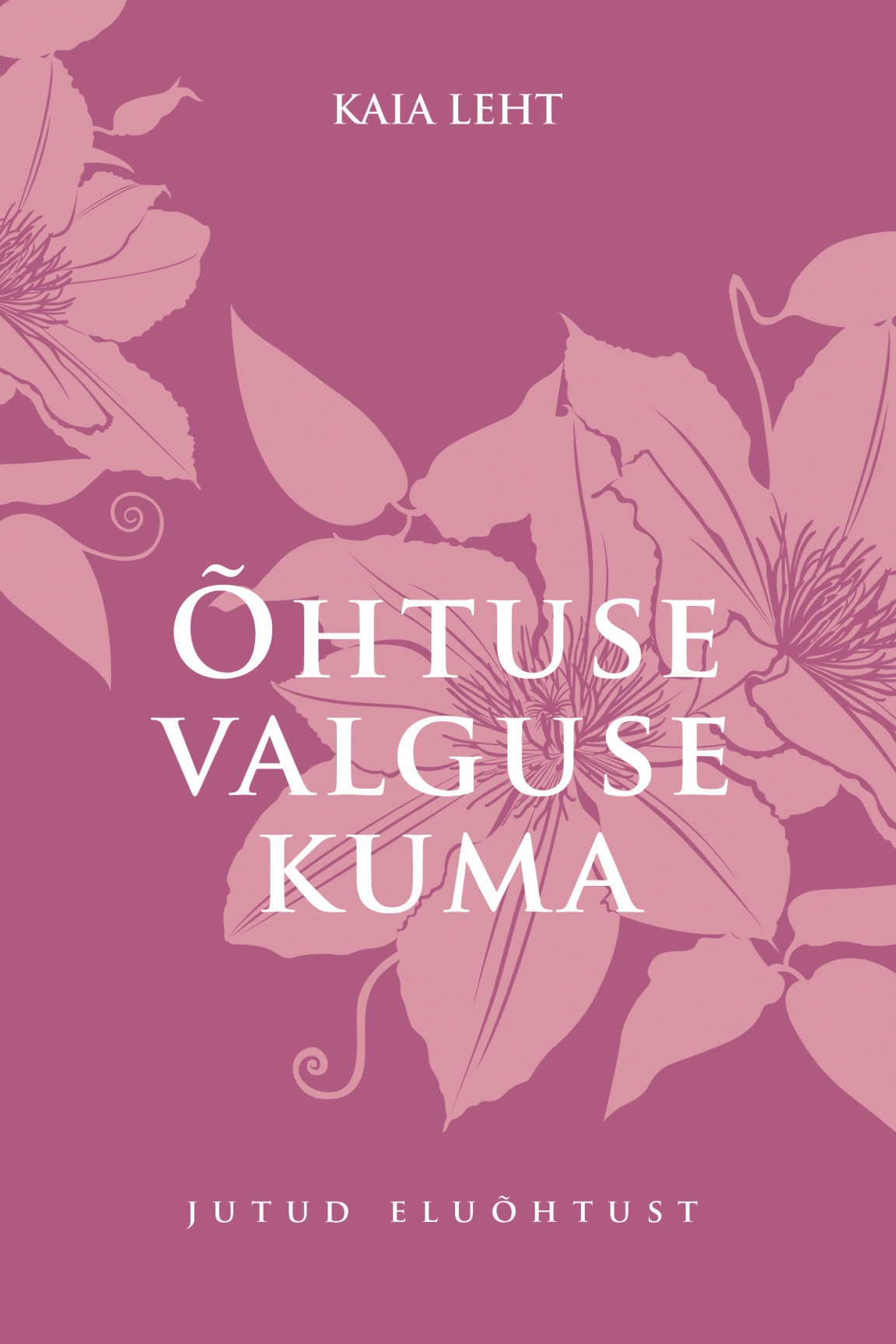 Kaia Leht  „Õhtuse valguse kuma“.