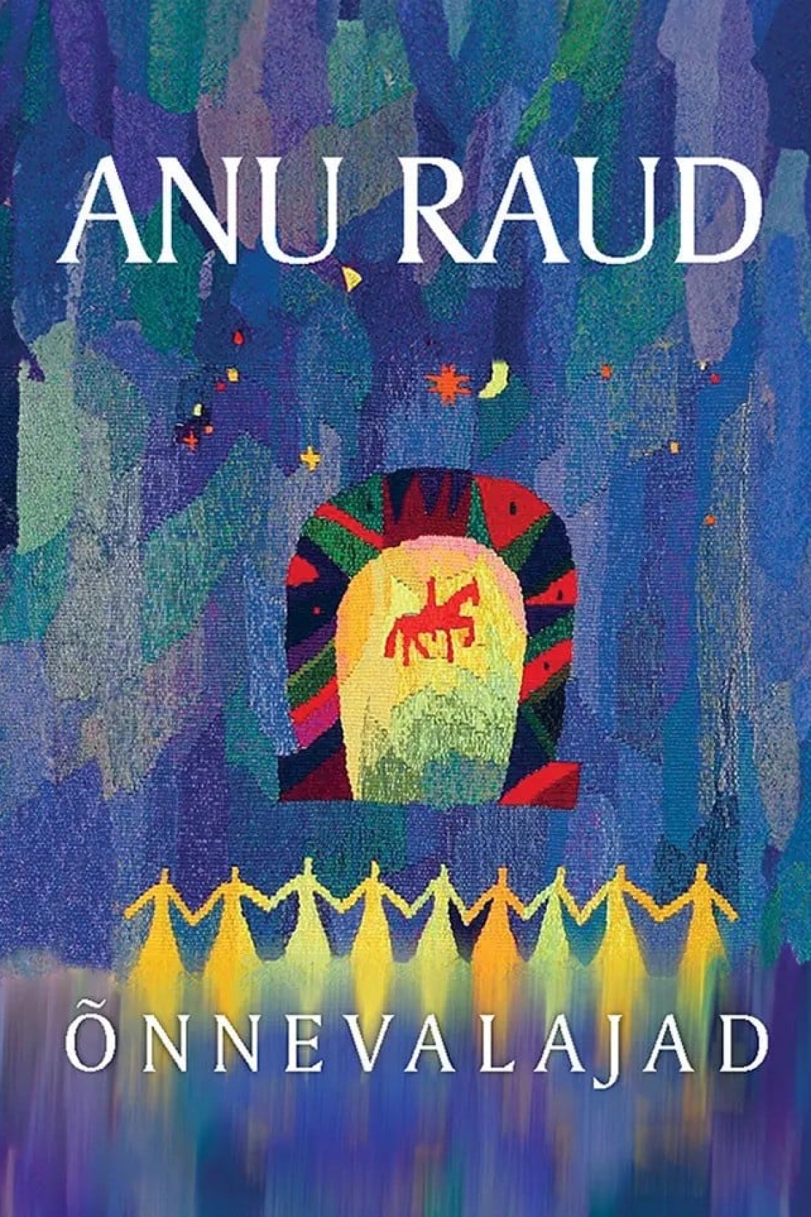 Anu Raud „Õnnevalajad“